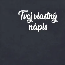 Tvoj vlastný nápis písací - na prsníku