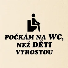 Počkám na WC ako deti vyrastú