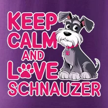 Keep calm and love Schnauzer