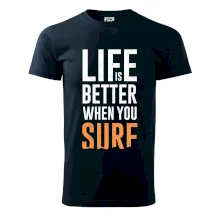 Life is better when you surf Life is better when you surf
