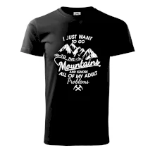 I just to go Mountains - Zahoď problémy a choď do hôr I just to go Mountains - Zahoď problémy a choď do hôr