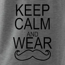 Keep calm and wear mustache Keep calm and wear mustache