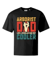 Arborist dad like a regular dad but cooler