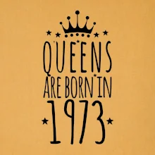 Queens are born in 1973 Queens are born in 1973