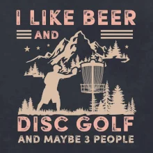 I like beer and disc golf
