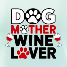 Dog mother wine lover