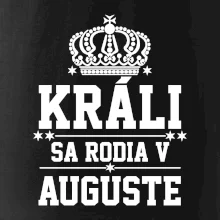 Králi sa rodia v auguste