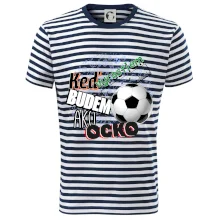 Keď vyrastiem budem ako ocko Futbal Keď vyrastiem budem ako ocko Futbal