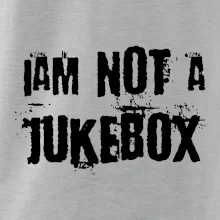 Iam not a jukebox - na prsiach Iam not a jukebox - na prsiach