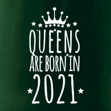 Queens are born in 2021