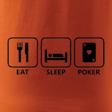 Eat sleep poker Eat sleep poker
