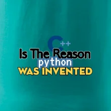 C++ Is The Reason Python Was Invented