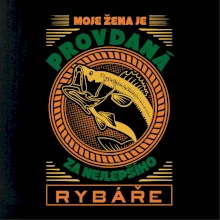 MOJA ŽENA JE vydatá za najlepšieho rybárov