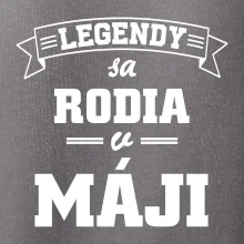 Legendy sa rodia v máji