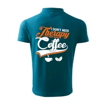 I don't need therapy coffee I don't need therapy coffee