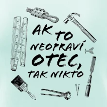 Ak to neopraví otec tak nikto čiernobiele