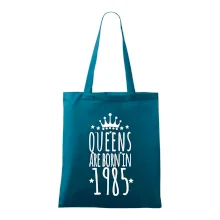 Queens are born in 1985