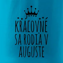 Kráľovné sa rodia v auguste