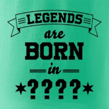 Legends are born in (Tvoj mesiac narodenia)