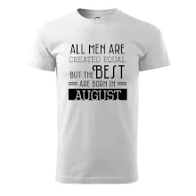 All men are created equal august All men are created equal august