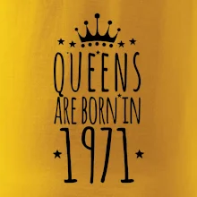 Queens are born in 1971