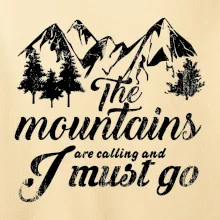 The mountains are calling and i must go