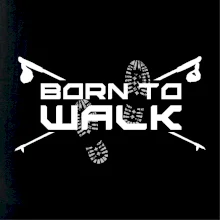 Born to walk