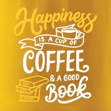 Happiness is a Cup of Coffee and a Good Book