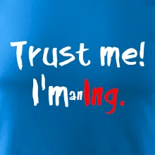 Trust me I´m an Ing. / Ver mi som Ing.