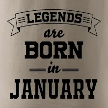 Legends are born in January Legends are born in January