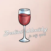 Zdvíhanie pohára je môj šport