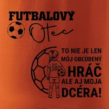 Futbalový otec - jedna dcéra (vaše meno a číslo)