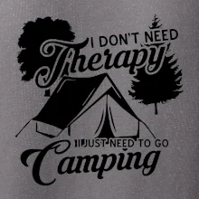 I don't need therapy camping I don't need therapy camping