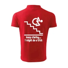 Keep staring i might do a trick Keep staring i might do a trick