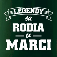 Legendy sa rodia v marci