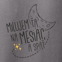 Milujem ťa na mesiac a späť