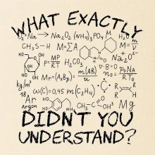 What exactly didnt you understand Chemistry