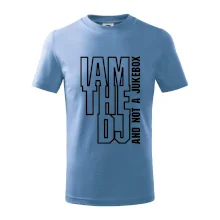 Iam the dj and not a jukebox na výšku