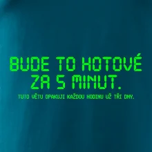 BUDE TO HOTOVÉ ZA 5 MINUT