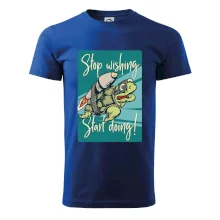 Stop wishing start doing korytnačka