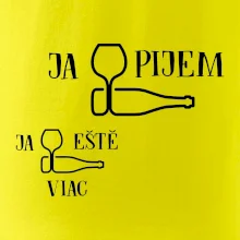 Ja eště viac pijem