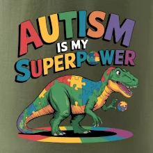 Autism is my superpower dinosaurus Autism is my superpower dinosaurus