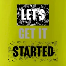 Lets get it started Lets get it started