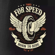 For speed - born to ride For speed - born to ride