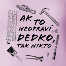 Ak to neopraví dedko tak nikto ČB