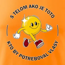 S telom ako je toto, kto by potreboval vlasy