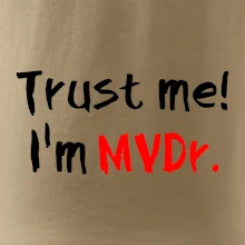 Trust me I´m  MVDr. / Ver mi som MVDr. Trust me I´m  MVDr. / Ver mi som MVDr.