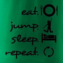 Eat jump sleep repeat Eat jump sleep repeat