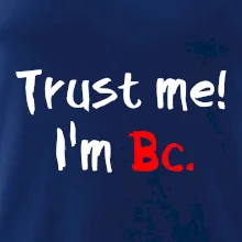 Trust me I´m  Bc. / Ver mi som Bc. Trust me I´m  Bc. / Ver mi som Bc.