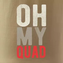 OH my Quad OH my Quad